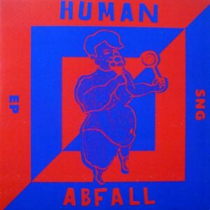 Human Abfall SNG EP Lp