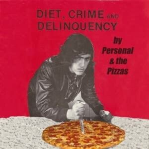 Personal & The Pizzas Diet Crime And Delinquency Lp